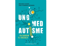 Ung med autisme | Anne Vibeke Fleischer, Jeanette Ringkøbing Rothenborg | Språk: Dansk