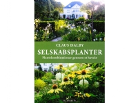Selskabsplanter - Plantekombinationer gennem et haveår | Claus Dalby | Språk: Dansk