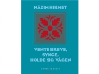 Vente breve synge holde sig vågen | Nâzim Hikmet | Språk: Dansk