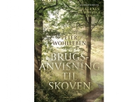 Brugsanvisning til skoven | Peter Wohlleben | Språk: Dansk