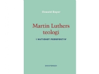 Martin Luthers teologi | Oswald Bayer | Språk: Dansk