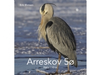 Arreskov Sø – Natur i 40 år | Erik Ehmsen | Språk: Dansk