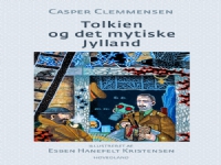 Tolkien og det mytiske Jylland | Casper Clemmensen | Språk: Dansk