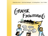 Grafisk facilitering | Elisabet Skov Nielsen, Katrine Raae Søndergaard, Ida Gamborg Nielsen, Hanne V. Moltke | Språk: Dansk