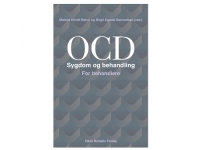 OCD - Sygdom og behandling. For behandlere | Birgit Egedal Bennedsen Malene Klindt Bohni Mikkel Arendt Judith Becker Nissen Henriette Nørmølle Buttenschøn Anders Degn Pedersen Tue Hartmann Esben Hougaard Per Hove Thomsen Hjalti Jonsson Lillian Kaag T