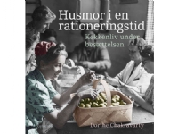 Husmor i en rationeringstid | Dorthe Chakravarty | Språk: Dansk