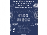 Haandbog i Praktisk Sømandsskab | Jens Kusk Jensen | Språk: Dansk