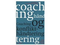 Coaching og konflikthåndtering | Gry Asnæs Pia Lindkvist Knærkegaard | Språk: Dansk