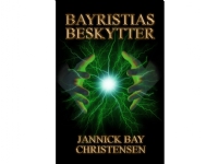 Bayristias beskytter | Jannick Bay Christensen | Språk: Dansk