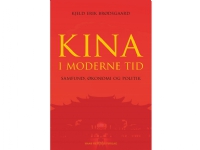 Kina i moderne tid – samfund, økonomi og politik | Kjeld Erik Brødsgaard | Språk: Dansk