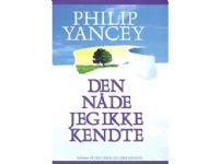 Den nåde jeg ikke kendte | Philip Yancey | Språk: Dansk