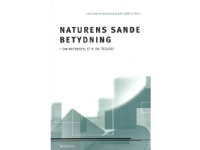 Naturens sande betydning | Mickey Gjerris, Aksel Haaning, Ole Jensen, Lars Danner Madsen, Bent Flemming Nielsen, Ulrik Becker Nissen, Jacob Dahl Rendtorff, | Språk: Dansk