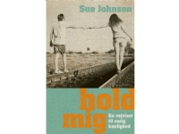 Hold mig | Sue Johnson | Språk: Dansk