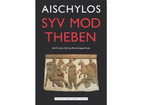 Syv mod Theben | Aischylos. Christian Dahl & Marcel L. Lech (ovs.) | Språk: Dansk