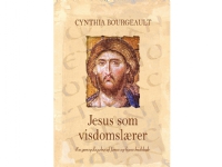 Jesus som visdomslærer | Cynthia Bourgeault | Språk: Dansk