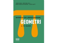 Matematik for lærerstuderende - Geometri | Hans Christian Hansen, John Schou, Kristine Jess, Jeppe Skott | Språk: Dansk
