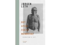 Det uperfekte menneske. Director's cut | Jørgen Leth | Språk: Dansk