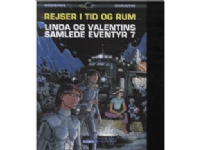 Linda og Valentins samlede eventyr 7: Rejser i tid og rum | Pierre Christin og Jean-Claude Mézières | Språk: Dansk