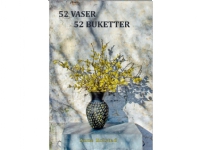 52 Vaser 52 Buketter | Anne Rolsted | Språk: Dansk