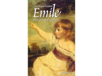 Emile eller Om opdragelsen | Jean-Jacques Rousseau | Språk: Dansk