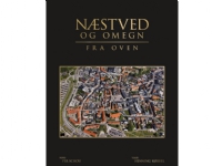 Næstved og omegn fra oven | Henning Kørvel | Språk: Dansk