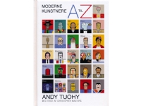 Moderne kunstnere A til Z | Tuohy,Andy | Språk: Dansk