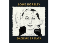 Dagene er data | Lone Hørslev | Språk: Dansk