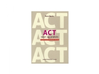 ACT - Teori og praksis | Russ Harris | Språk: Dansk