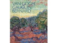 Van Gogh, Gauguin, Bernard. Friction of Ideas | Anne-Birgitte Fonsmark | Språk: Engelsk