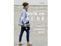 Strik en pause: Din guide til mindful strik | Lene Krüger | Språk: Dansk