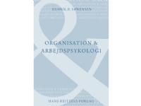 Organisation og arbejdspsykologi | Henrik Bendixen Sørensen | Språk: Dansk