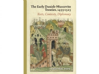 The Early Danish-Muscovite Treaties, 1493-1523 | Carsten Pape | Språk: Dansk