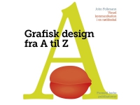 Grafisk Design fra A til Z | John Folkmann | Språk: Dansk