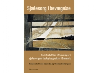 Sjælesorg i bevægelse | Lone Vesterdal og Thomas Gudbergsen (red.) | Språk: Dansk
