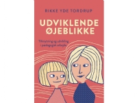 Udviklende øjeblikke | Rikke Yde Tordrup | Språk: Dansk