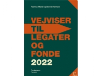 VEJVISER TIL LEGATER OG FONDE 2022 | Dennis Hørmann og Rasmus Munch | Språk: Dansk