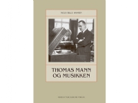 Thomas Mann og musikken | Niels Bille Hansen | Språk: Dansk