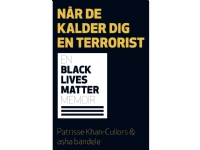 Når de kalder dig en terrorist | Patrisse Khan-Cullors & asha bandele | Språk: Dansk