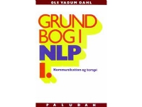 Grundbog i NLP kommunikation og terapi Personlighedens sprog | Ole Vadum Dahl | Språk: Dansk